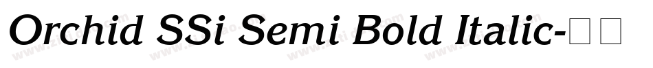 Orchid SSi Semi Bold Italic字体转换
